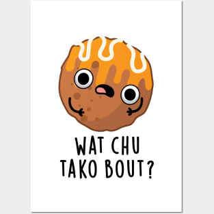 Wat chu Tako Bout Cute Food Pun Posters and Art